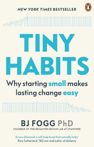 Tiny Habits: Why Starting Small Makes Lasting Change Easy (Paperback)