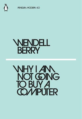 Why I Am Not Going to Buy a Computer - Penguin Modern (Paperback)