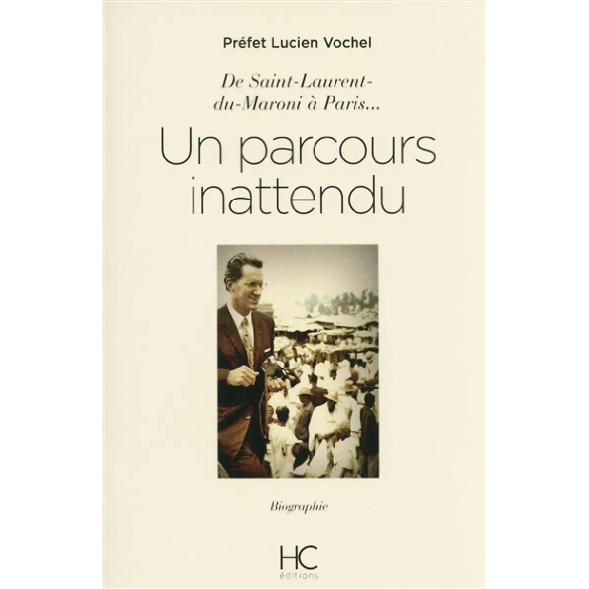 Un parcours inattendu : de Saint-Laurent-du-Maroni à Paris... · Occasion