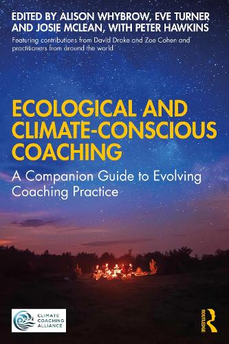 Ecological and Climate-Conscious Coaching: A Companion Guide to Evolving Coaching Practice (Paperback)