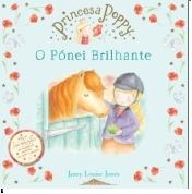 Princesa Poppy - o Pónei Brilhante de Janey Louise Jones - (10ª Edição)