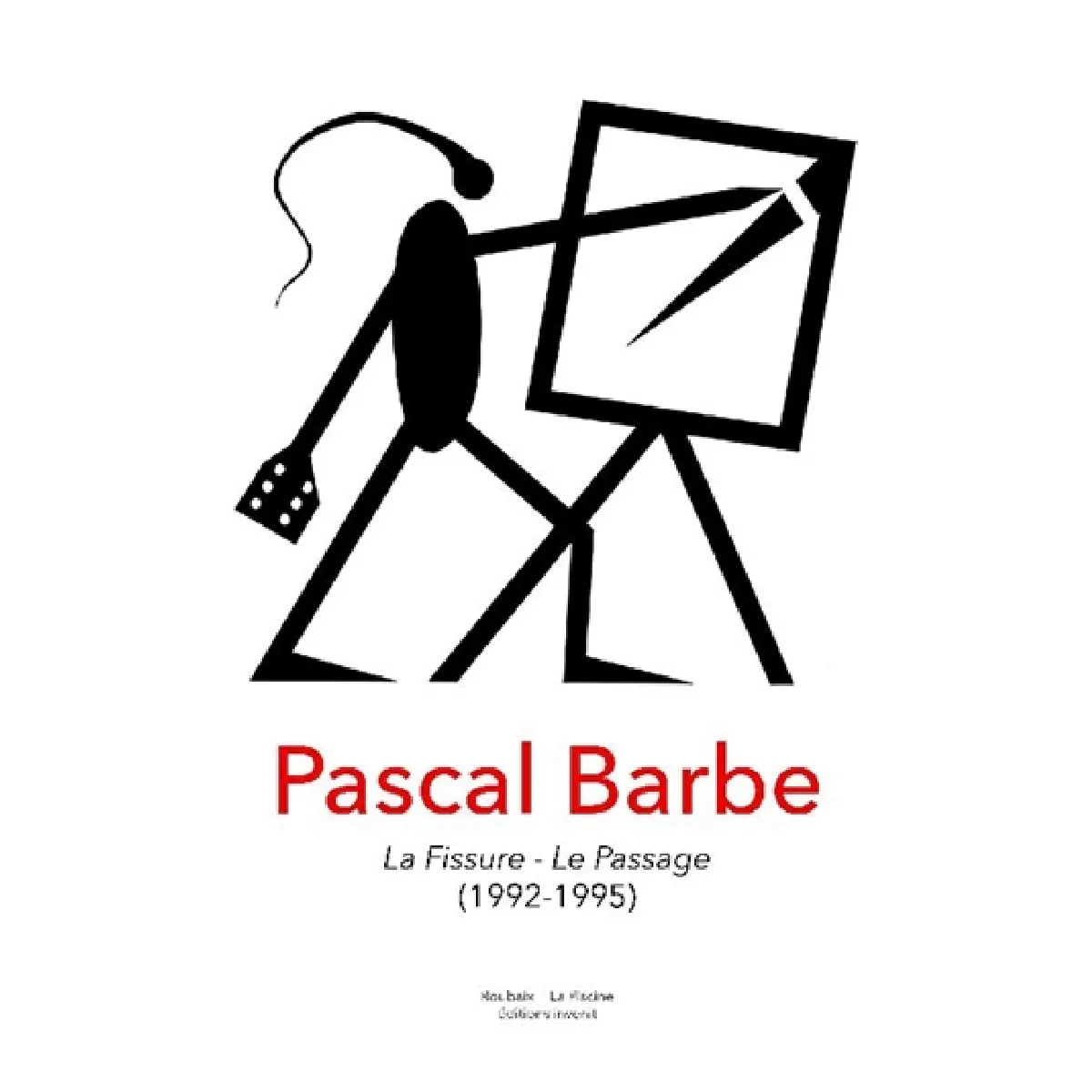 Pascal Barbe, la fissure, le passage (1992-1995) · Occasion