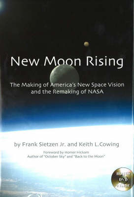 New Moon Rising: The Making of America's New Space Vision & the Remaking of NASA (Hardback)