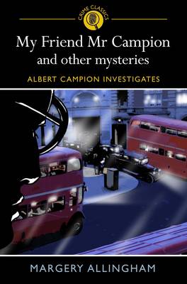My Friend Mr Campion and Other Mysteries (Paperback)