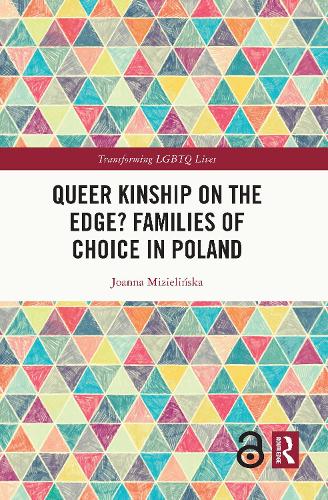 Queer Kinship on the Edge Families of Choice in Poland - Transforming LGBTQ Lives (Hardback)