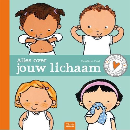 Uitgeverij clavis alles over jouw lichaam - kriebels in je buik - kinderen en seksualiteit