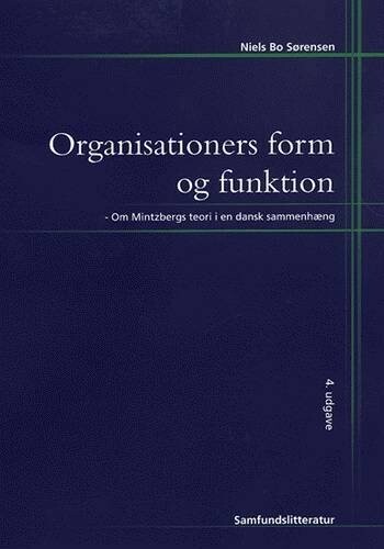Organisationers Form Og Funktion - Niels Bo Sørensen - Bog