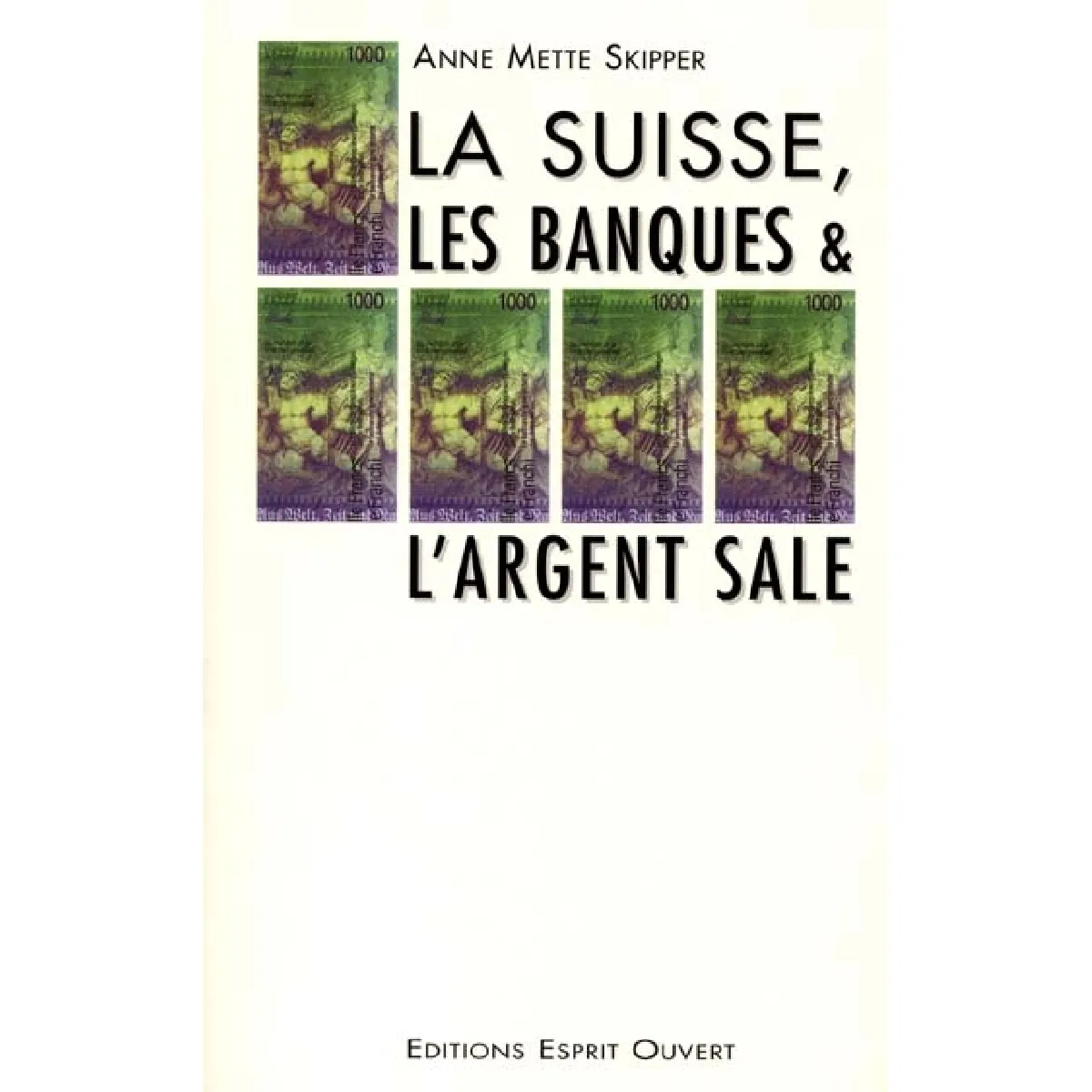 La Suisse, les banques et l'argent sale · Occasion