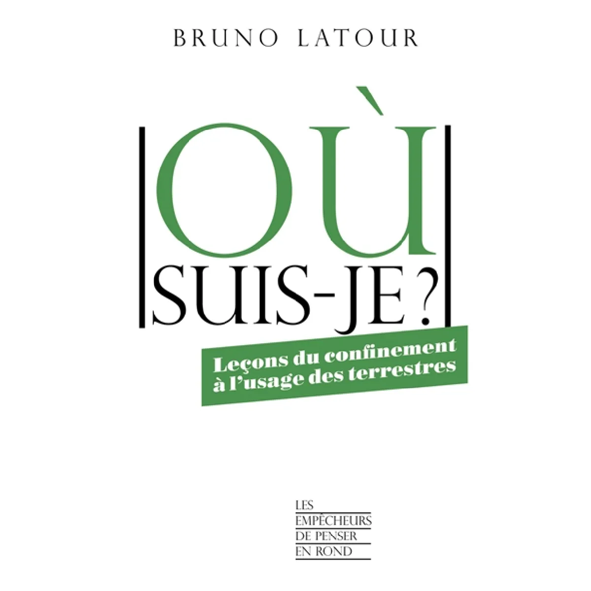 Où suis-je ? : leçons du confinement à l'usage des terrestres · Occasion