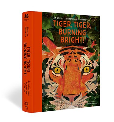 National Trust: Tiger, Tiger, Burning Bright! An Animal Poem for Every Day of the Year (Poetry Collections) - Poetry Collections (Hardback)