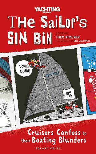 The Sailor's Sin Bin: Cruisers Confess to their Boating Blunders (Paperback)