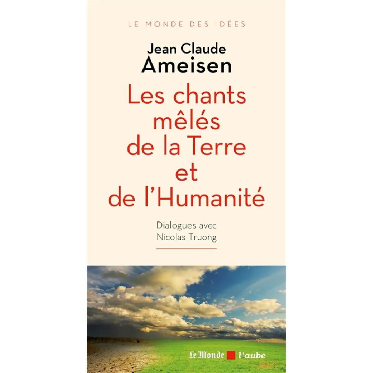 Les chants mêlés de la Terre et de l'humanité : dialogue avec Nicolas Truong · Occasion
