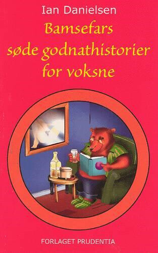 Bamsefars Søde Godnathistorier For Voksne - Ian Danielsen - Bog