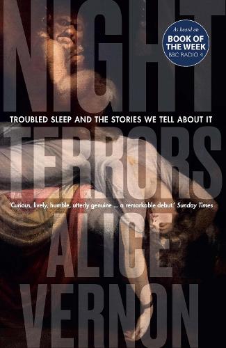 Night Terrors: Troubled Sleep and the Stories We Tell About It (Paperback)