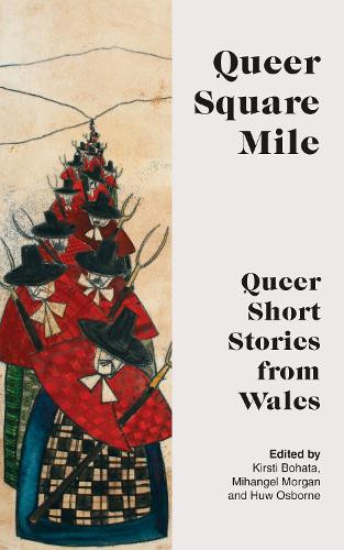 Queer Square Mile: Queer Short Stories from Wales (Paperback)