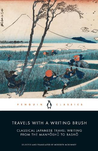 Travels with a Writing Brush: Classical Japanese Travel Writing from the Manyoshu to Basho (Paperback)
