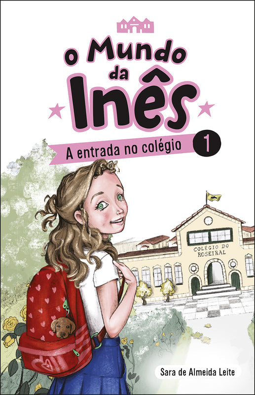 O Mundo da Inês - A Entrada no Colégiode Sara de Almeida Leite