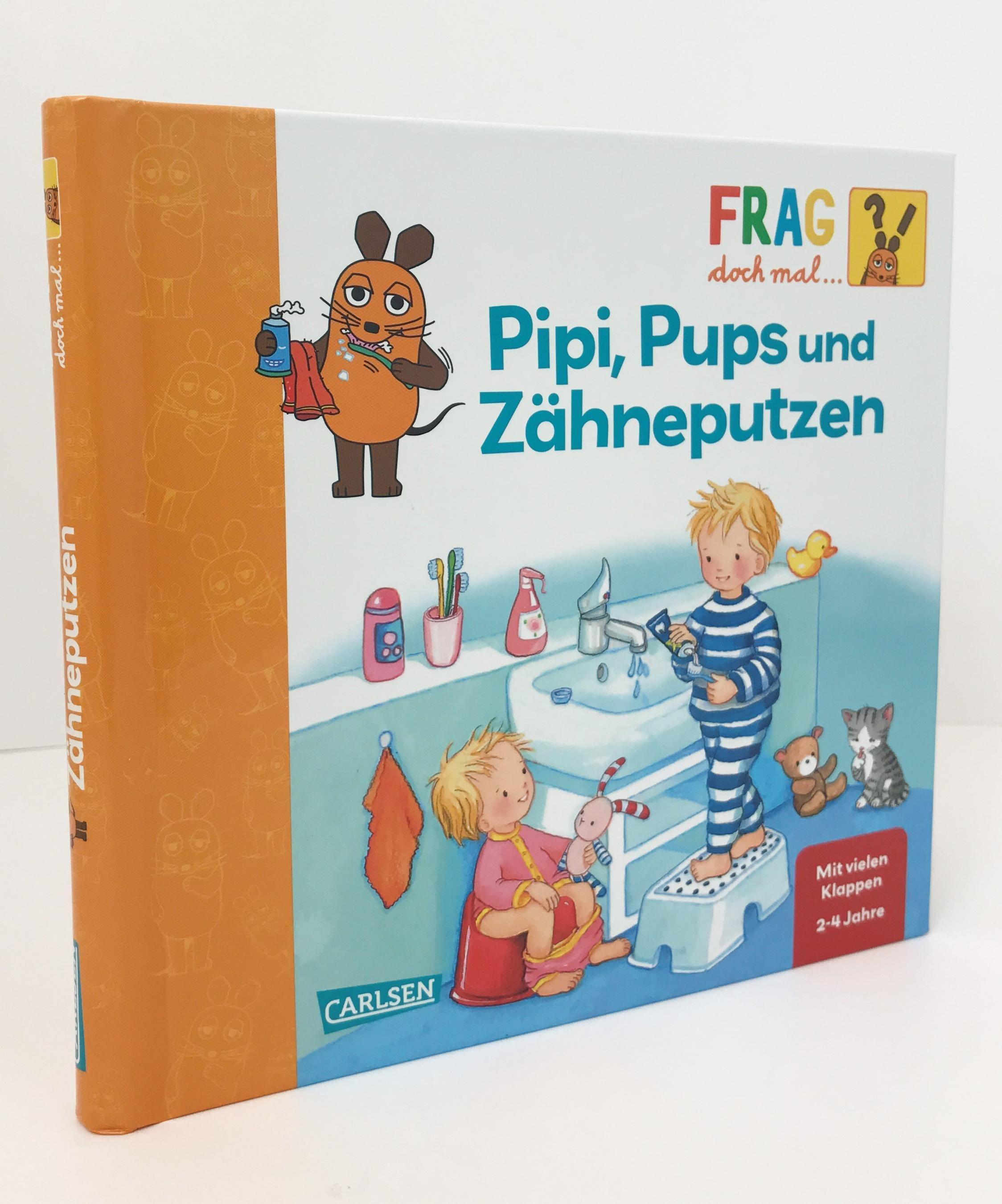 Pipi, Pups und Zähne putzen / Frag doch mal ... die Maus! Erstes Sachwissen Bd.24