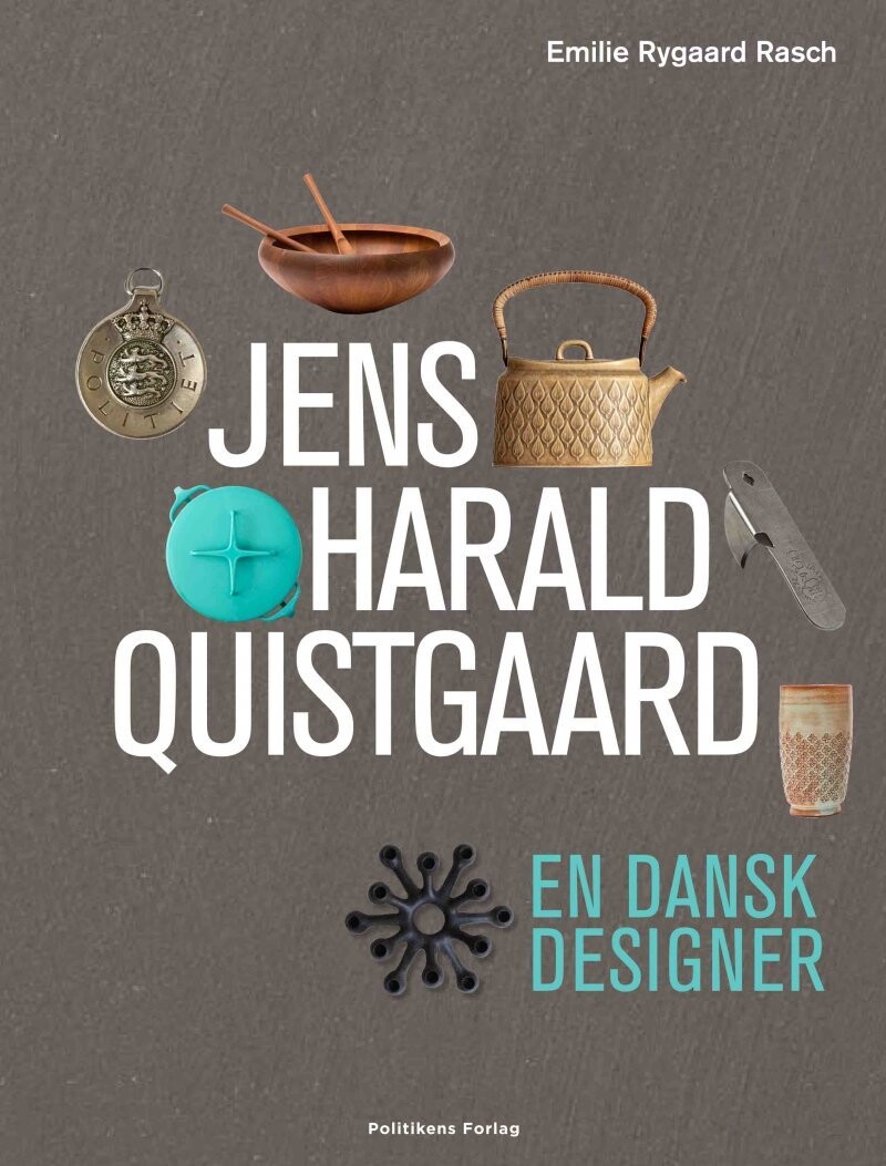 Jens Harald Quistgaard - En Dansk Designer - Emilie Rygaard Rasch - Bog