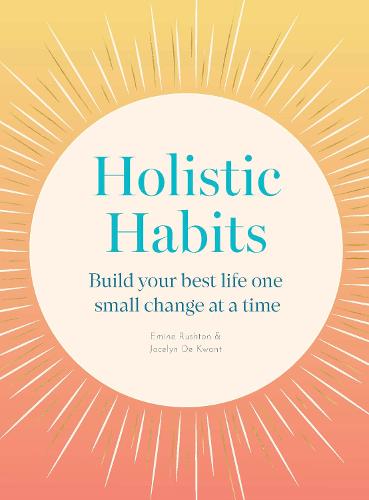 Holistic Habits: Build your best life one small change at a time (Paperback)