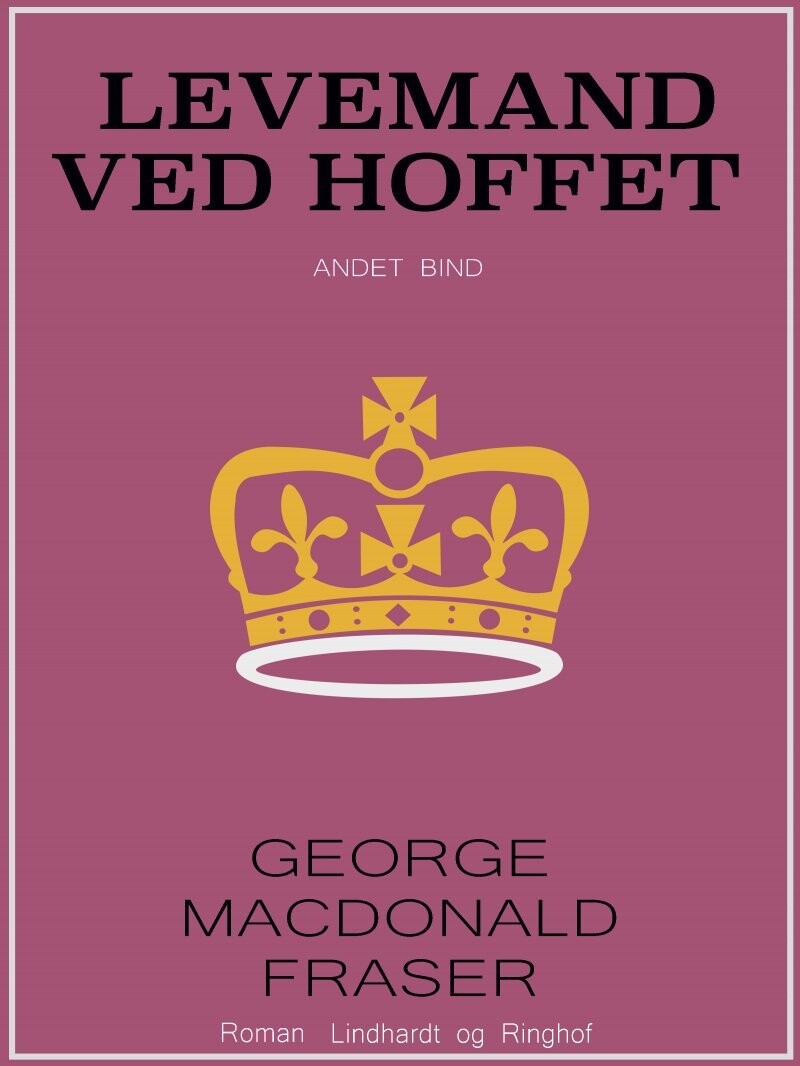Levemand Ved Hoffet - George Macdonald Fraser - Bog