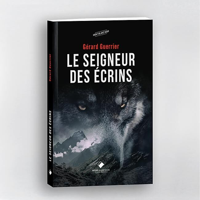 EDITIONS DU MONT BLANC - LE SEIGNEUR DES ECRINS