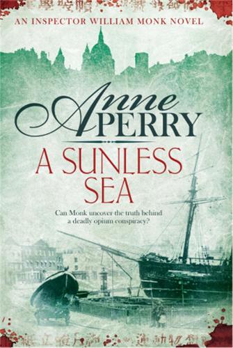 A Sunless Sea (William Monk Mystery, Book 18): A gripping journey into the dark underbelly of Victorian London - William Monk Mystery (Paperback)