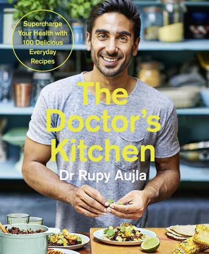 The Doctor's Kitchen: Supercharge your health with 100 delicious everyday recipes (Paperback)