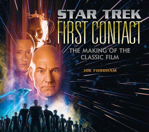 Star Trek: First Contact: The Making of the Classic Film (Hardback)