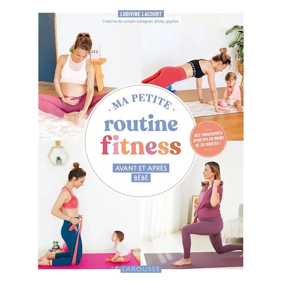 Ma petite routine fitness avant et après bébé   de               Larousse