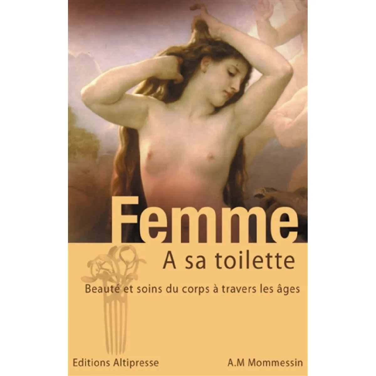 Femme à sa toilette : beauté et soins du corps à travers les âges · Occasion