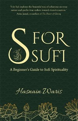 S for Sufi: A Beginner's Guide to Sufi Spirituality (Paperback)