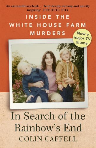 In Search of the Rainbow's End: Inside the White House Farm Murders (Paperback)