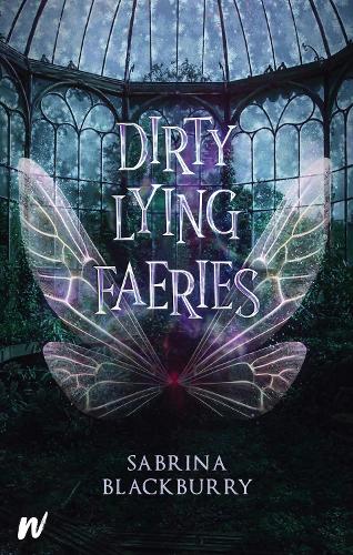 Dirty Lying Faeries (Hardback)