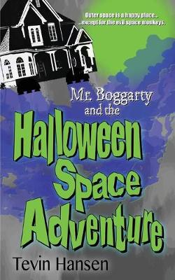 Mr. Boggarty and the Halloween Space Adventure - Mr. Boggarty 3 (Paperback)