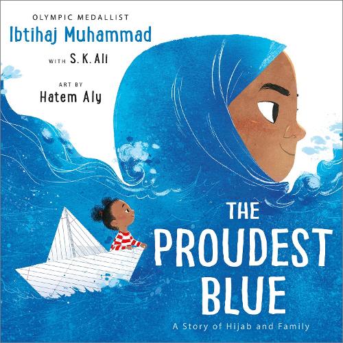 The Proudest Blue: A Story of Hijab and Family - The Proudest Blue (Paperback)