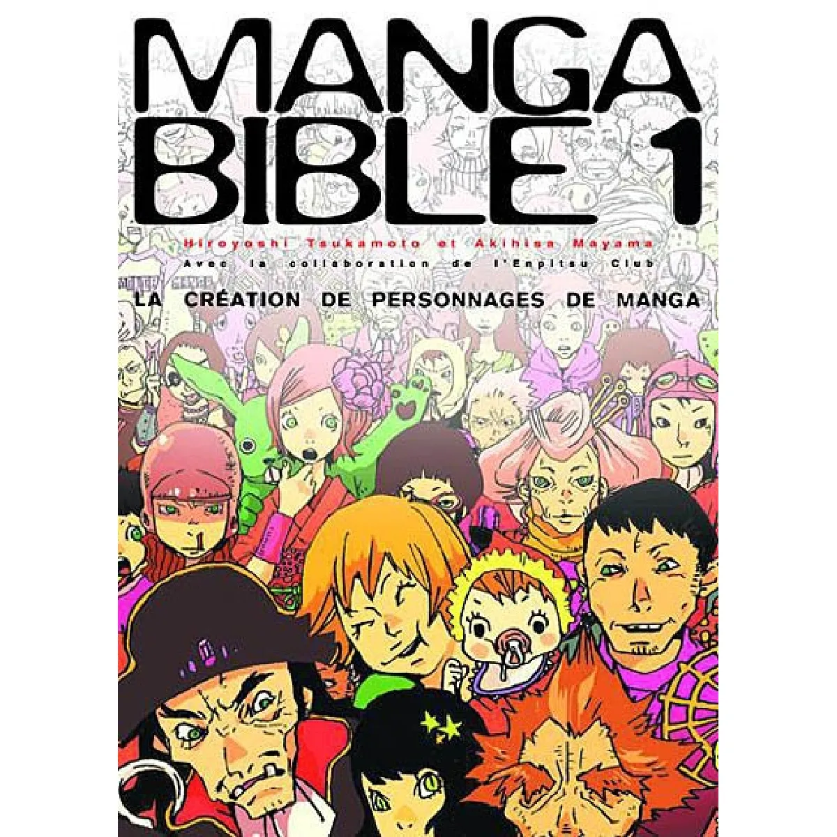 Manga bible. Vol. 1. Créez vos personnages de manga · Occasion