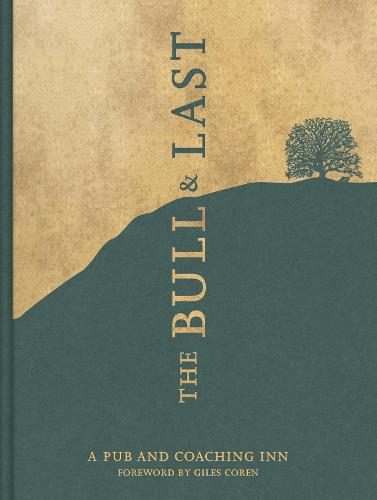The Bull & Last: Over 70 Recipes from North London's Iconic Pub and Coaching Inn (Hardback)
