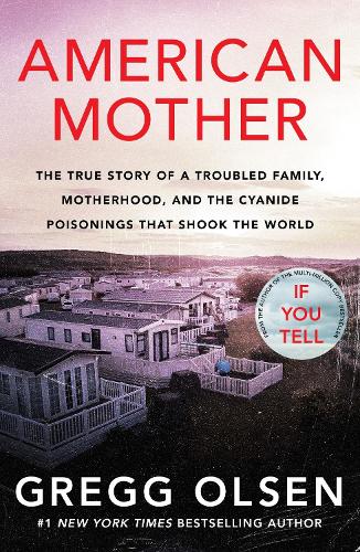 American Mother: The true story of a troubled family, motherhood, and the cyanide poisonings that shook the world (Paperback)