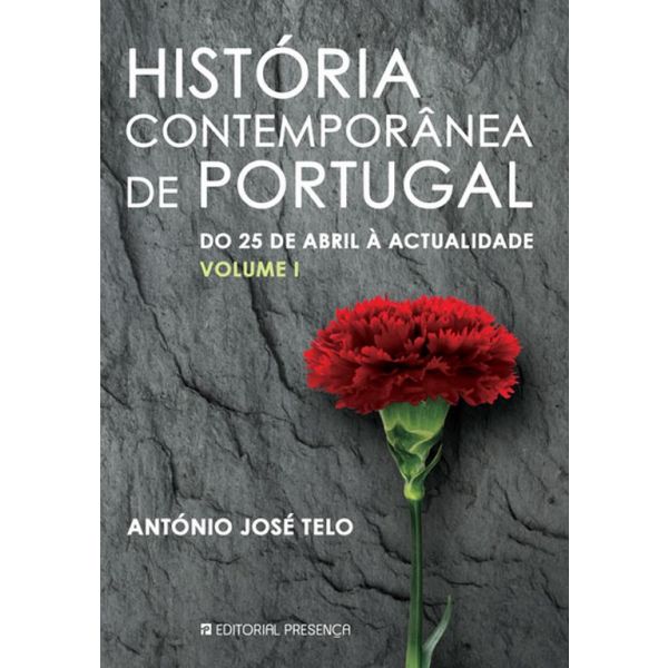 História Contemporânea de Portugal Do 25 de Abril à Actualidade - Volume 1