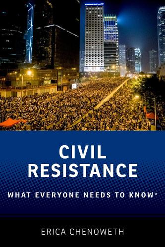 Civil Resistance: What Everyone Needs to Know - What Everyone Needs To Know^DRG (Paperback)