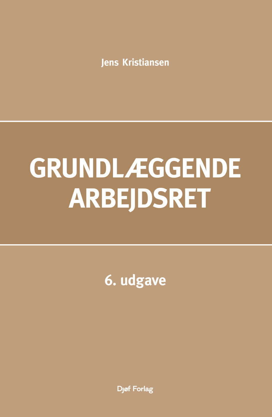 Grundlæggende Arbejdsret - Jens Kristiansen - Bog