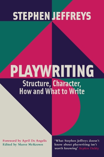 Playwriting: Structure, Character, How and What to Write (Paperback)