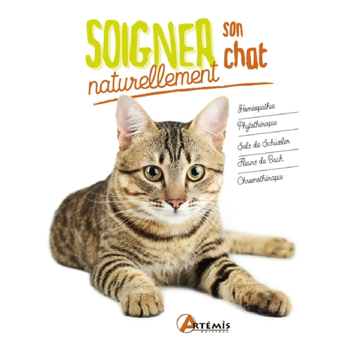 Soigner son chat naturellement : homéopathie, phytothérapie, sels de Schüssler, fleurs de Bach, chromothérapie · Occasion