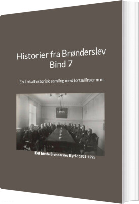 Historier Fra Brønderslev - Bind 7 - Jens Otto Madsen - Bog