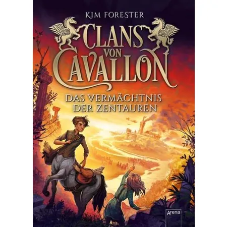 Arena Forester, Clans von Cavallon Band 4 - Das Vermächtnis der Zentauren
