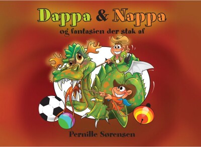 Dappa & Nappa Og Fantasien Der Stak Af - Pernille Sørensen - Bog