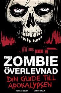 Zombieöverlevnad : din guide till apokalypsen