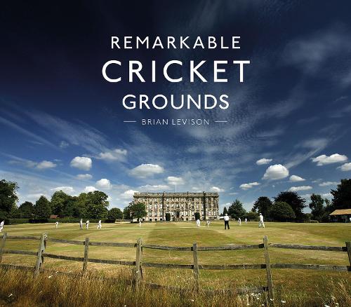 Remarkable Cricket Grounds (Hardback)