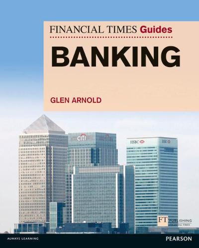 Financial Times Guide to Banking, The - The FT Guides (Paperback)